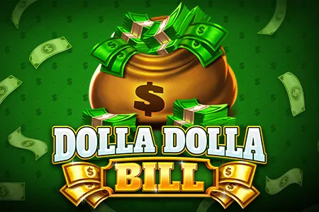 Dolla Dolla Bill